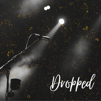 Dropped